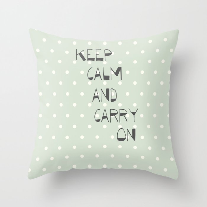 Keep Calm and Carry on ~ polka dot ~ poster ~ typography ~ illistration Throw Pillow