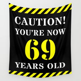 [ Thumbnail: 69th Birthday - Warning Stripes and Stencil Style Text Wall Tapestry ]