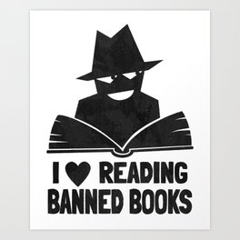 I Love Reading Banned Books Art Print