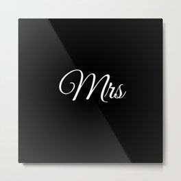 Mrs (Black) Metal Print | Matching, Wed, Master, Hubby, Couples, Romance, Weddinggift, Couple, Mr, Mrs 