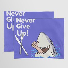 Funny Shark Humor Never Give Up Motivational Placemat