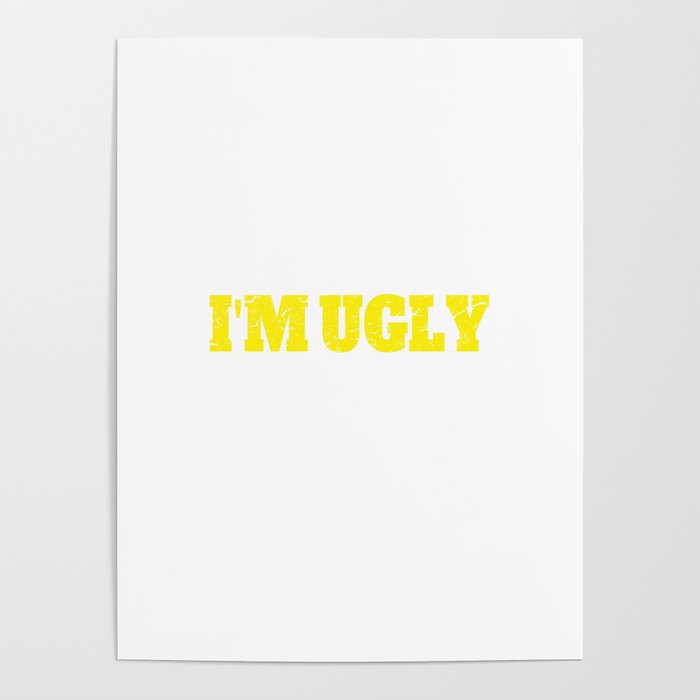 I Workout Because I'm Ugly Funny Saying Workout Gym Quote Poster