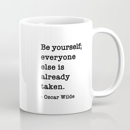 Oscar Wilde Quote - Be yourself everyone else is already taken Mug