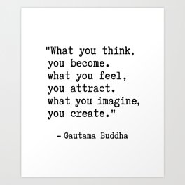 Buddha quote - What you think, you become. Art Print