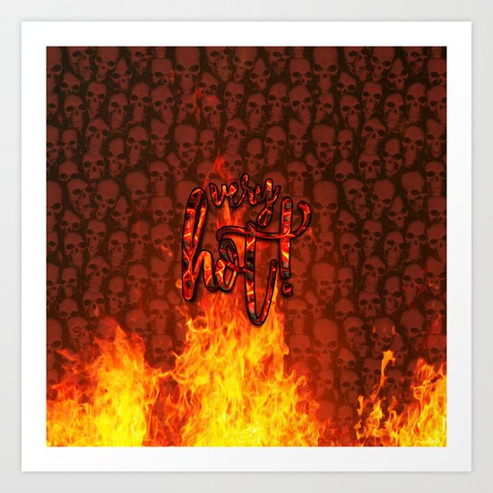 Very Hot! Art Print