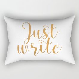 Just write. - Gold Rectangular Pillow