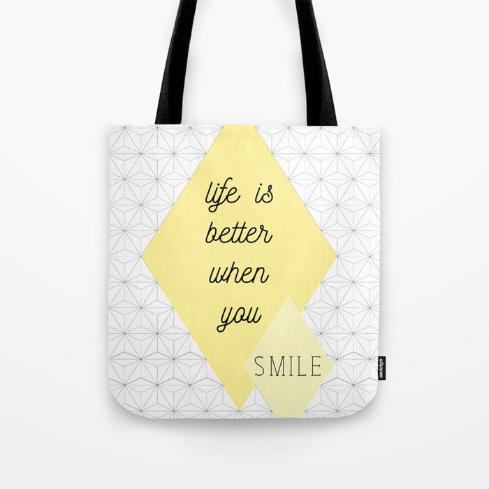 Life is better when you SMILE Tote Bag