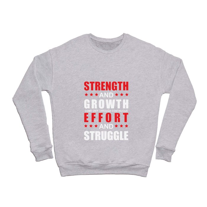Strenght and Growth Effort and Struggle Crewneck Sweatshirt