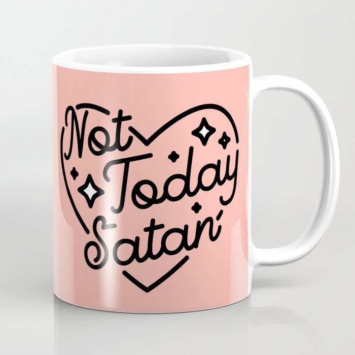not today satan I Coffee Mug