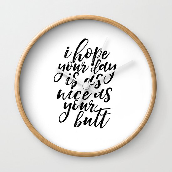 Funny Poster Gift For Her Printable Art Inspirational Quote Wall Art Funny Quotes Women Gift Love Si Wall Clock By Typohouseart Society6