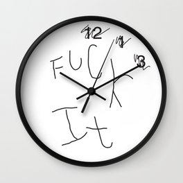 FUCK IT (clock) Wall Clock