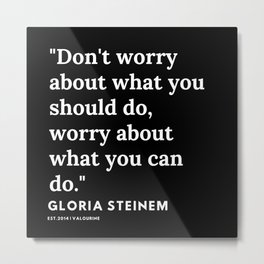 62   | Gloria Steinem Quotes | 191202 Metal Print