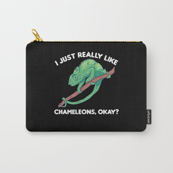 I Just Really Like Chameleons Okay Cute Chameleon Carry-All Pouch