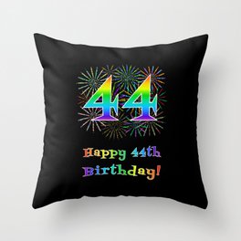 [ Thumbnail: 44th Birthday - Fun Rainbow Spectrum Gradient Pattern Text, Bursting Fireworks Inspired Background Throw Pillow ]