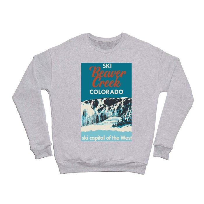 Beaver Creek Vintage Ski Poster Crewneck Sweatshirt by ROEDERcraft