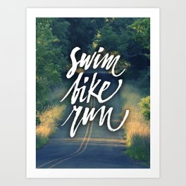 Swim, Bike, Run Art Print