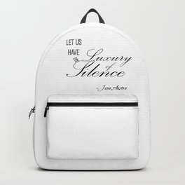 Let Us Have the Luxury of Silence - Jane Austen quote from Mansfield Park Backpack