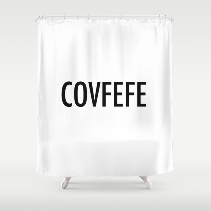 Covfefe Shower Curtain