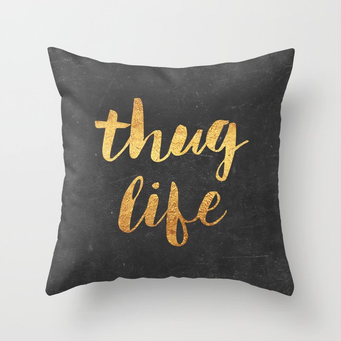 Thug Life Throw Pillow