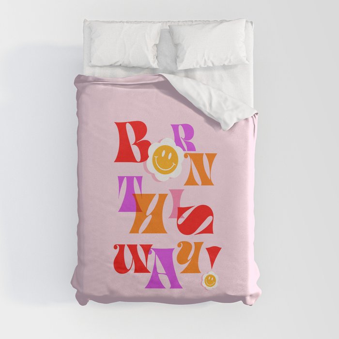 Born this way with a smile - Pink Duvet Cover