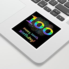 [ Thumbnail: 100th Birthday - Fun Rainbow Spectrum Gradient Pattern Text, Bursting Fireworks Inspired Background Sticker ]