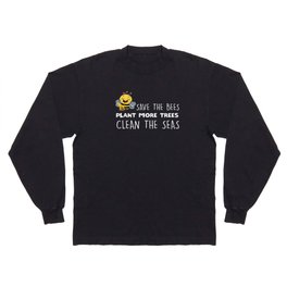 Save The Bees Plant More Trees Long Sleeve T-shirt