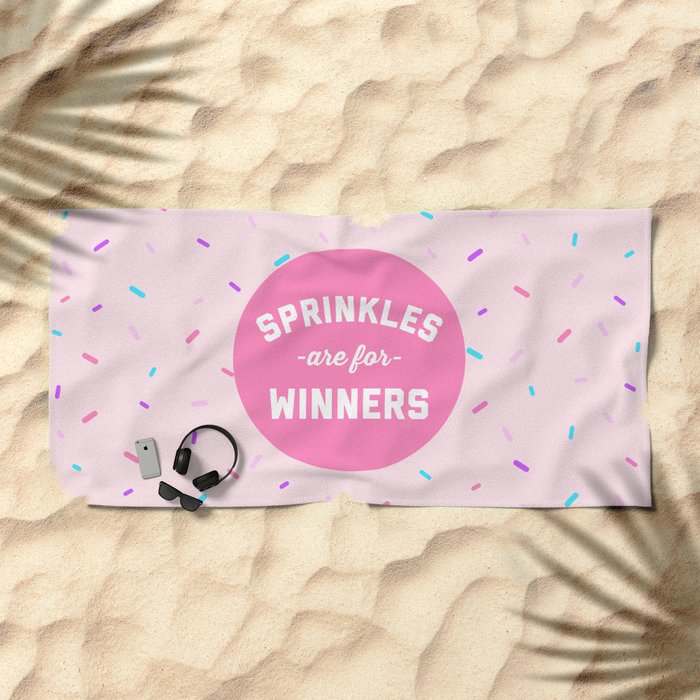 Sprinkles Are For Winners Funny Quote Beach Towel by EnvyArt