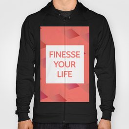 Finesse Your Life - Living Coral Typography Hoody