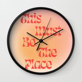 This Must Be The Place: Gradient Edition Wall Clock | Graphicdesign, Love, Home, Lyrics, Decor, Talking Heads, Retro, Type, Saying, Quote 
