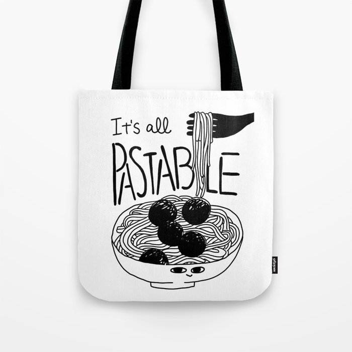 It’s all pastable! - Food pun for spaghetti pasta noodle lovers  Tote Bag
