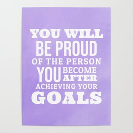 Motivational Quote About Achieving Your Goals Poster