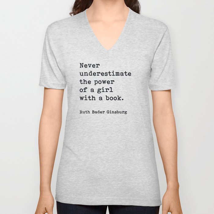 Never Underestimate The Power Of A Girl With A Book, Ruth Bader Ginsburg, Motivational Quote, V Neck T Shirt
