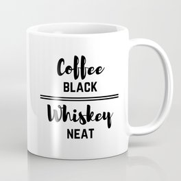 Coffee Black Whiskey Neat Coffee Mug