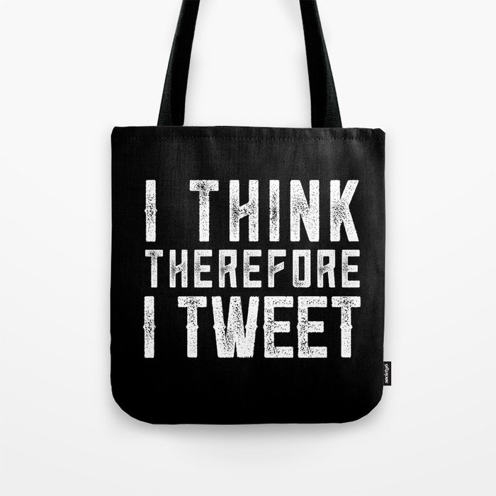 I think therefore I tweet Tote Bag
