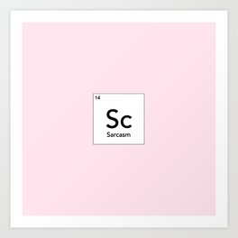 Sarcasm Art Print