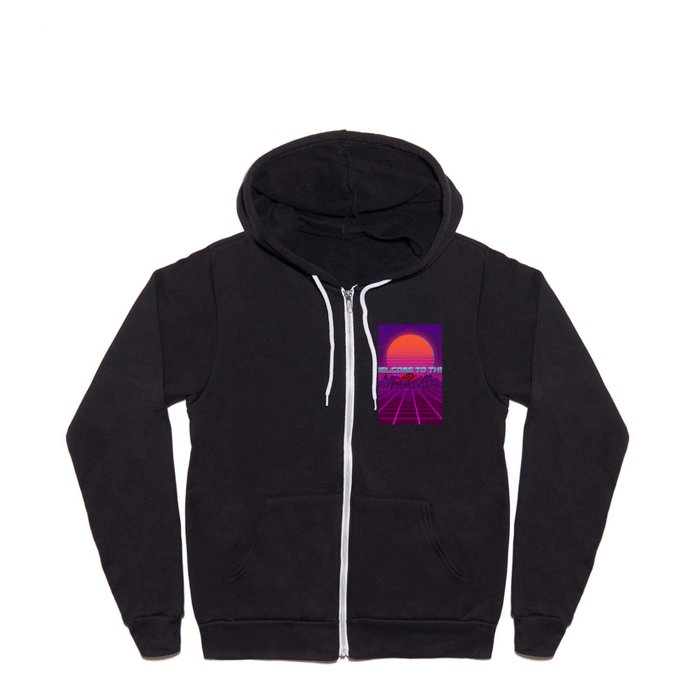 Welcome to the 80's! A synthwave styled artwork (with text) Full Zip Hoodie