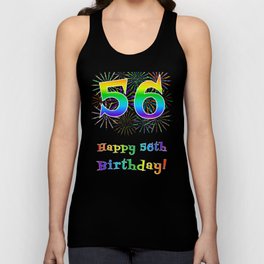 [ Thumbnail: 56th Birthday - Fun Rainbow Spectrum Gradient Pattern Text, Bursting Fireworks Inspired Background Tank Top ]