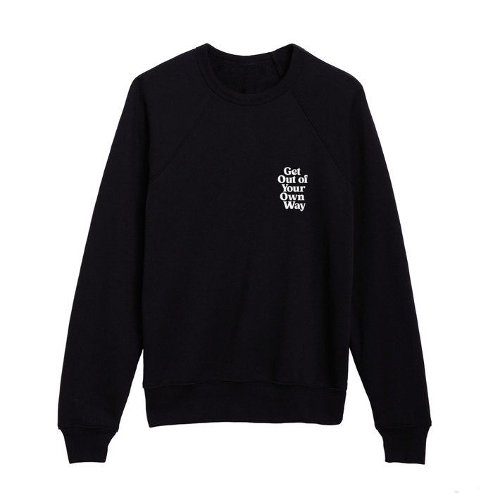 Get Out of Your Own Way in black and white Kids Crewneck
