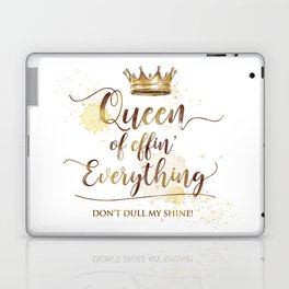 Queen of effin' Everything Laptop Skin