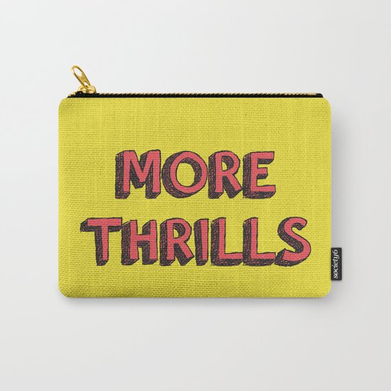 More Thrills Carry-All Pouch