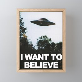 I Want To Believe, Funny Quote Framed Mini Art Print