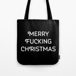 MERRY FUCKING CHRISTMAS Tote Bag