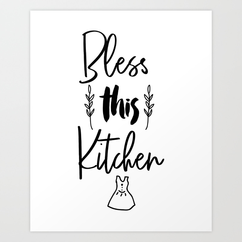 bless this kitchen kitchen art printable kitchen quote printable bless this kitchen art food art art print by forever art studio society6