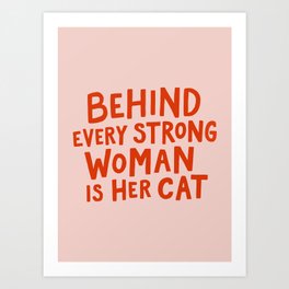 Behind Every Strong Woman Art Print