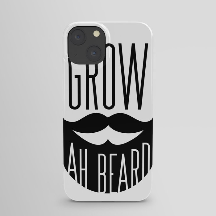 Grow Ah Beard iPhone Case