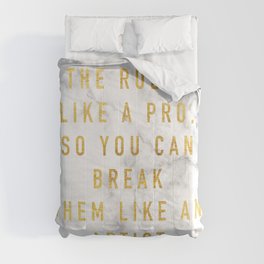 Learn the rules like a pro, so you can break them like an artist - quote picasso Comforter
