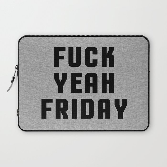 Fuck Yeah Friday (Heather) Funny Quote Laptop Sleeve