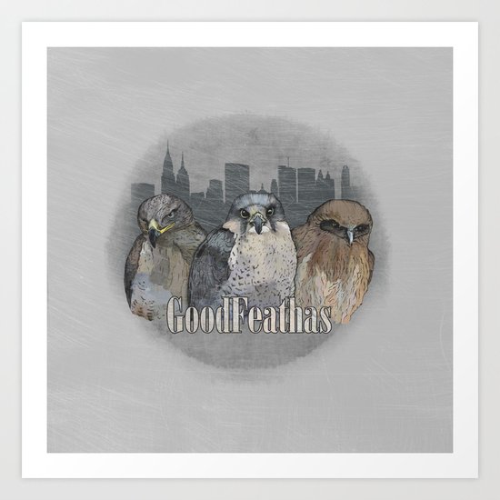 GoodFeathas Art Print