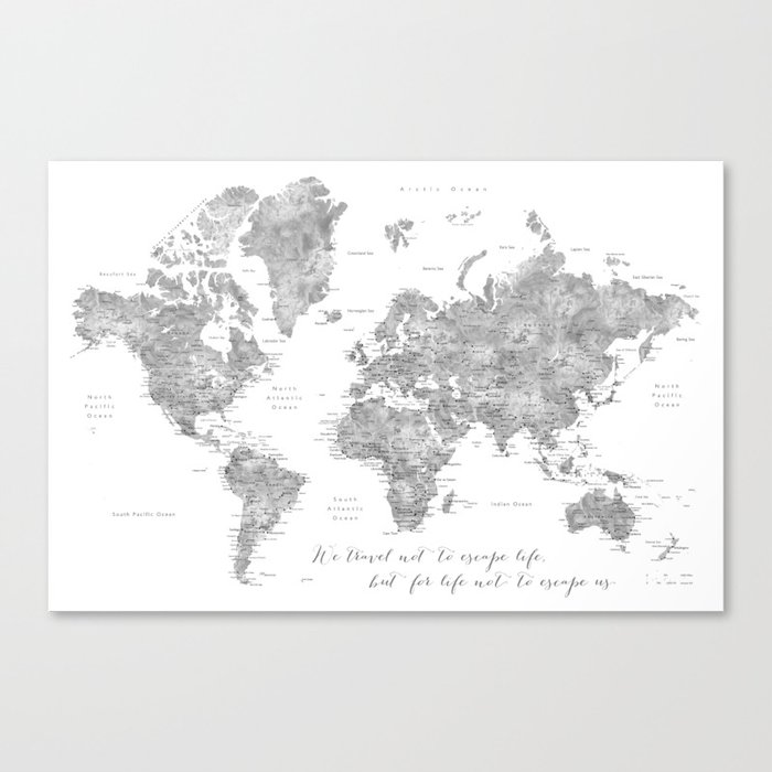We travel not to escape life grayscale world map Leinwanddruck We travel not to escape life grayscale world map Leinwanddruck