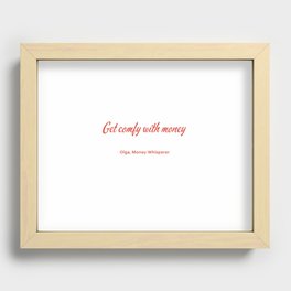Get comfy with money Recessed Framed Print